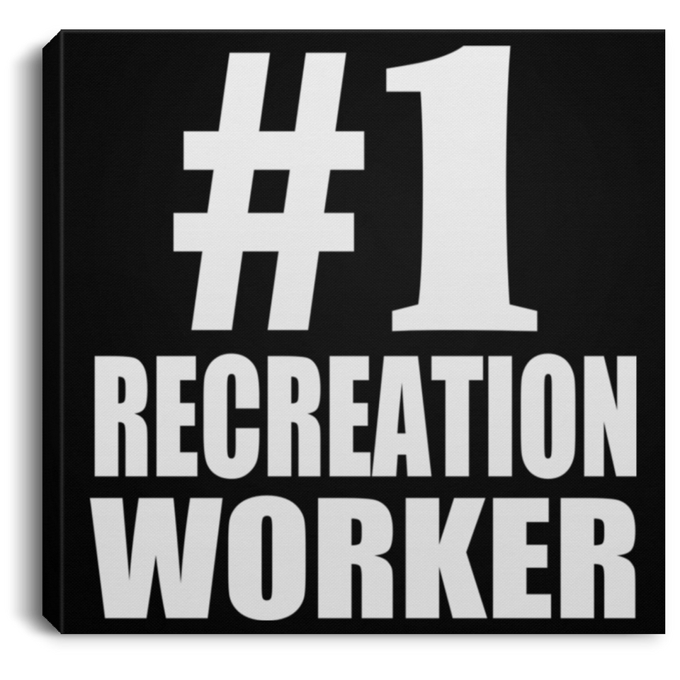 Number One #1 Recreation Worker - Canvas Square