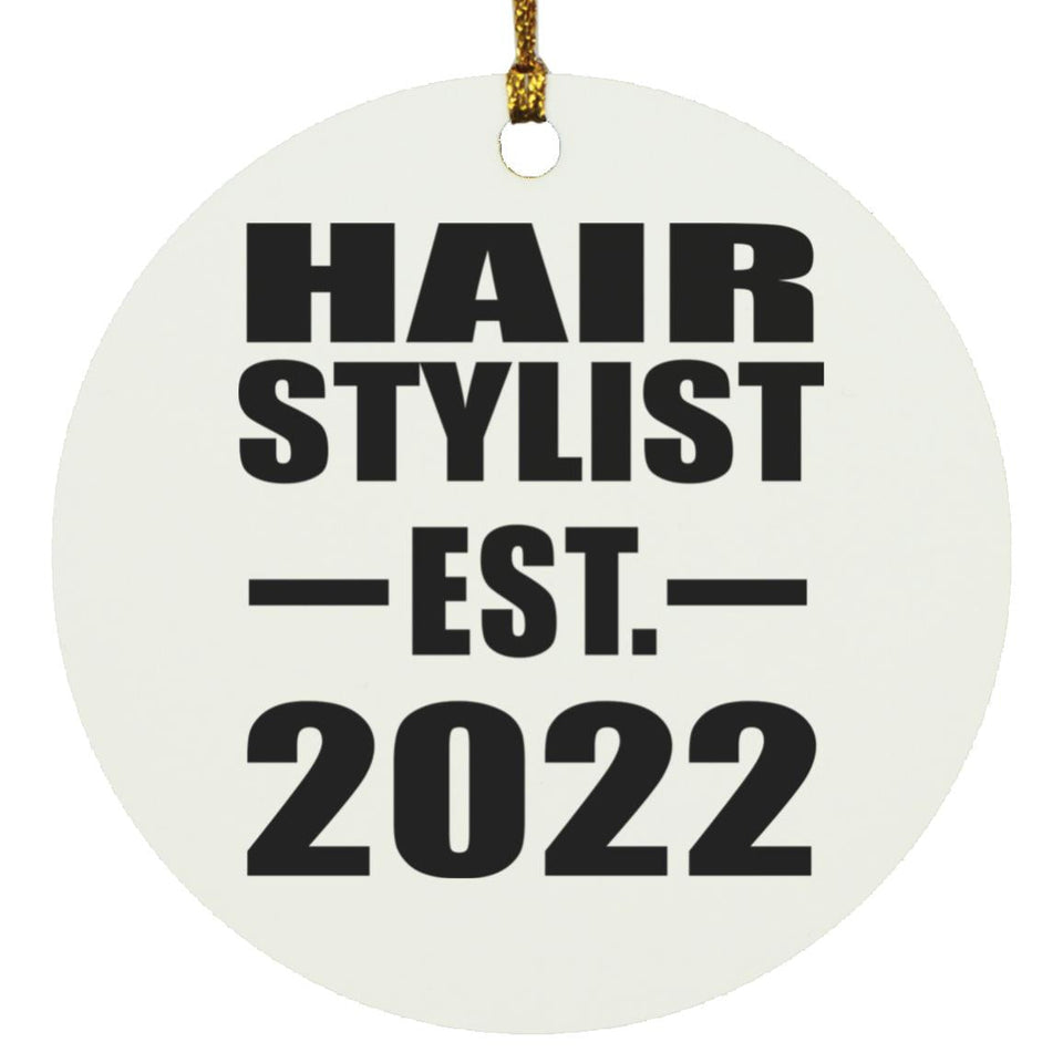 Hair Stylist Established EST. 2022 - Circle Ornament