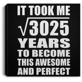 55th Birthday Took Square Root of 3025 Years To Awesome - Canvas Square