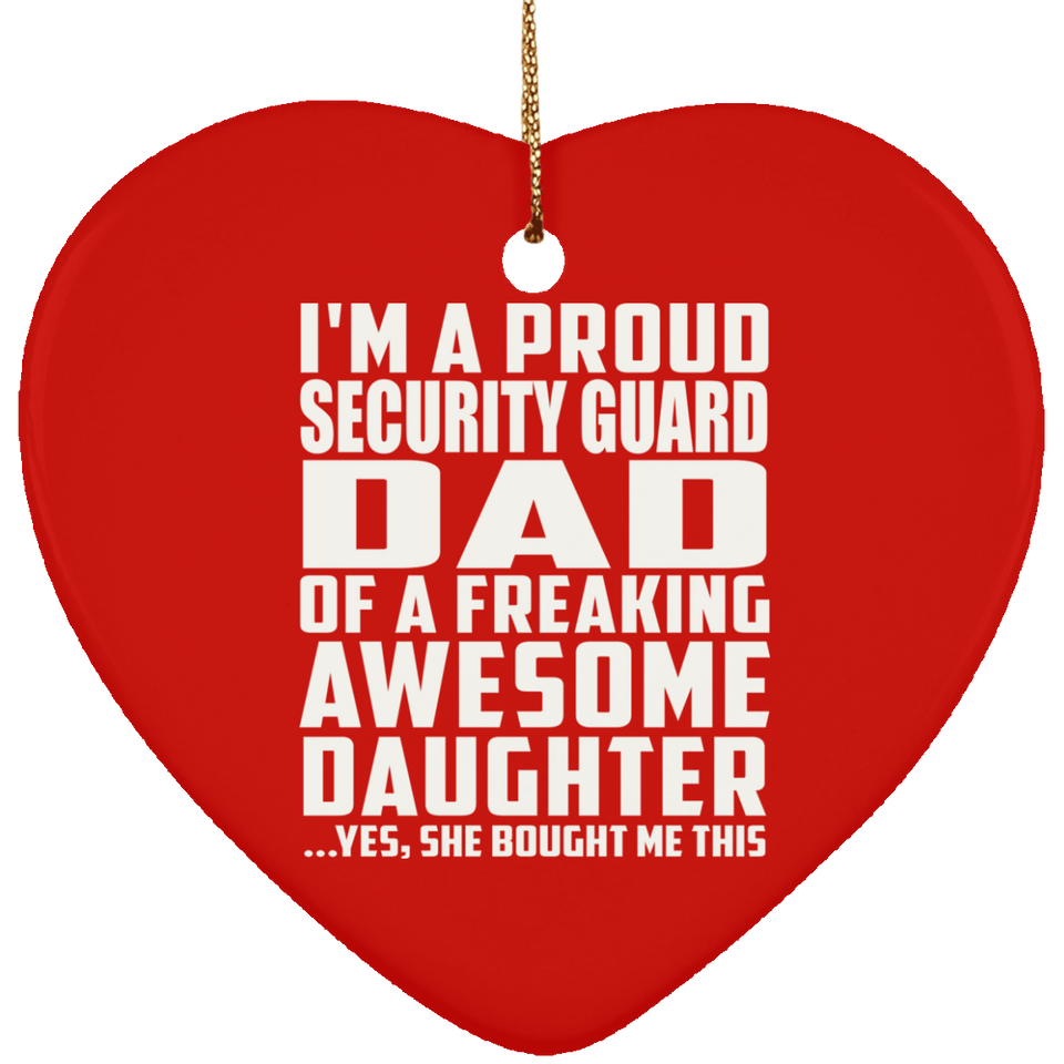 Proud Security Guard Dad Of Awesome Daughter - Heart Ornament