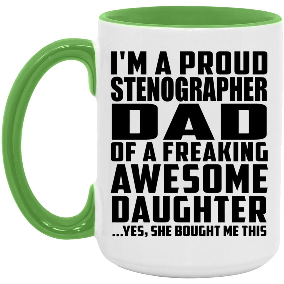 Proud Stenographer Dad Of Awesome Daughter - 15oz Accent Mug Green
