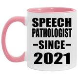 Speech Pathologist Since 2021 - 11oz Accent Mug Pink