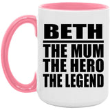 Beth The Mum The Hero The Legend - 15oz Accent Mug Pink