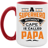 A Superhero Without Cape is Called Papa - 15oz Accent Mug Red