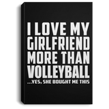 I Love My Girlfriend More Than Volleyball - Canvas Portrait