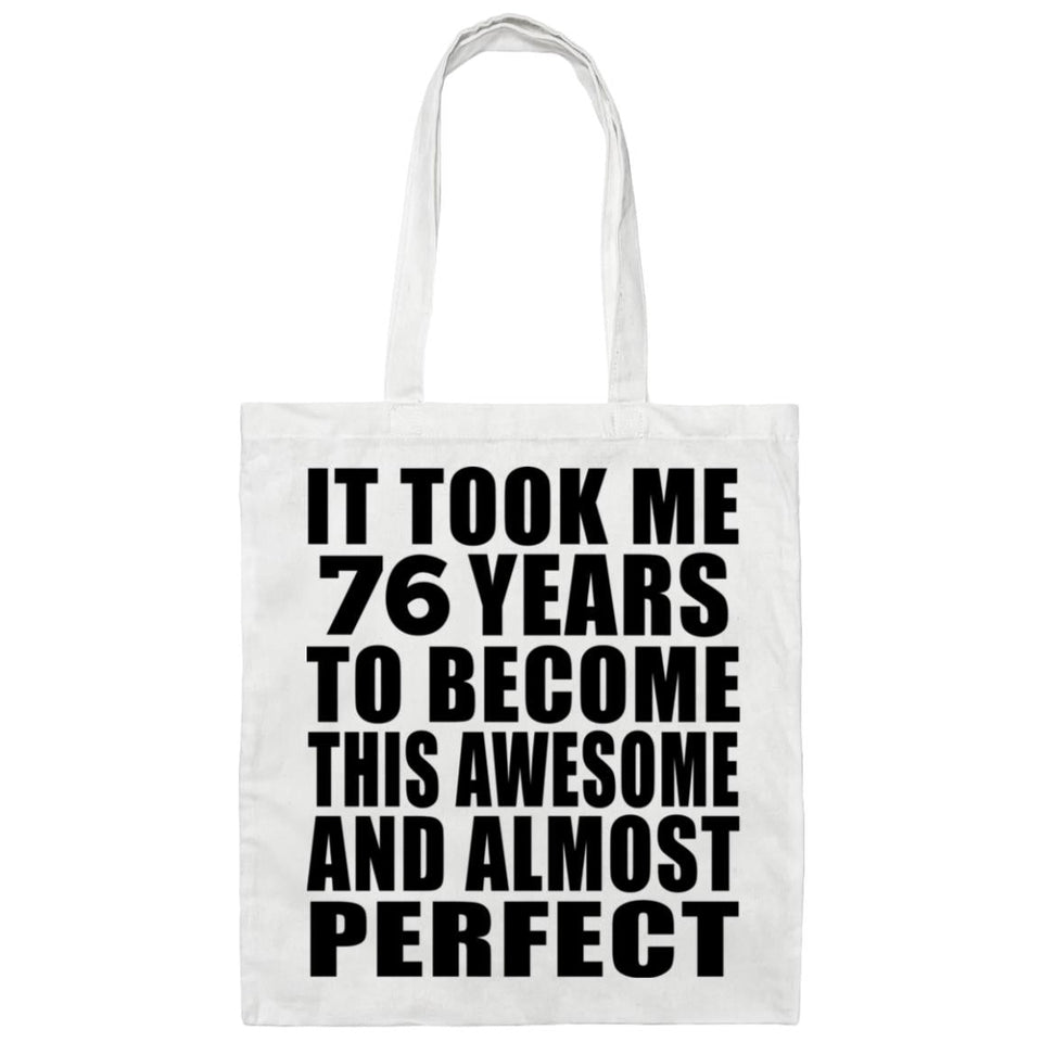 76th Birthday Took 76 Years To Become Awesome & Perfect - Tote Bag White