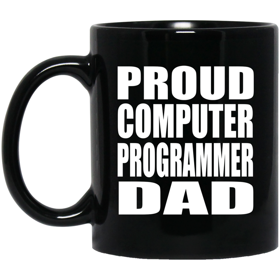 Proud Computer Programmer Dad - 11oz Coffee Mug Black