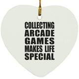Collecting Arcade Games Makes Life Special - Heart Ornament