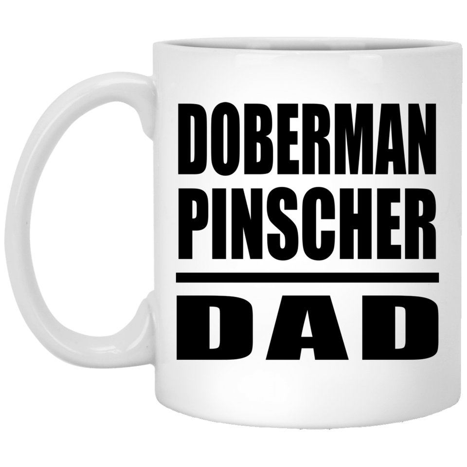 Doberman Pinscher Dad - 11oz Coffee Mug
