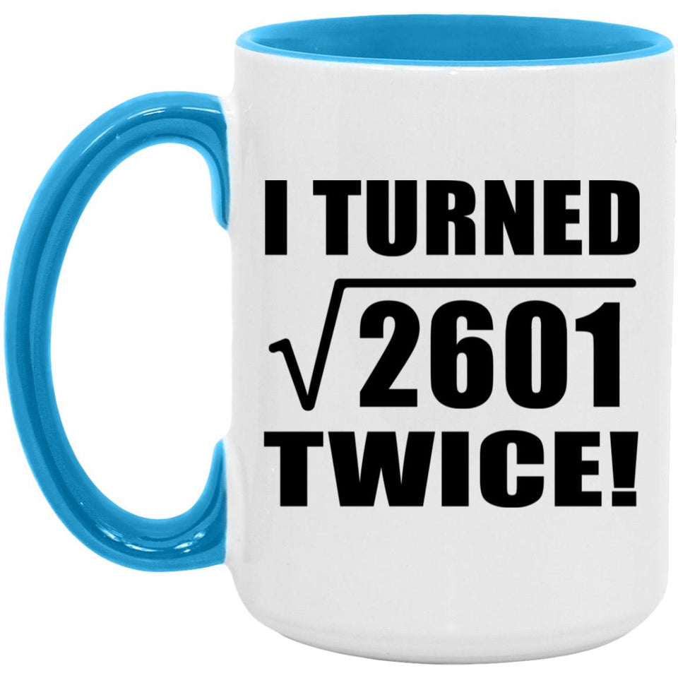 102nd Birthday I Turned Square Root of 2601 Twice - 15oz Accent Mug Blue