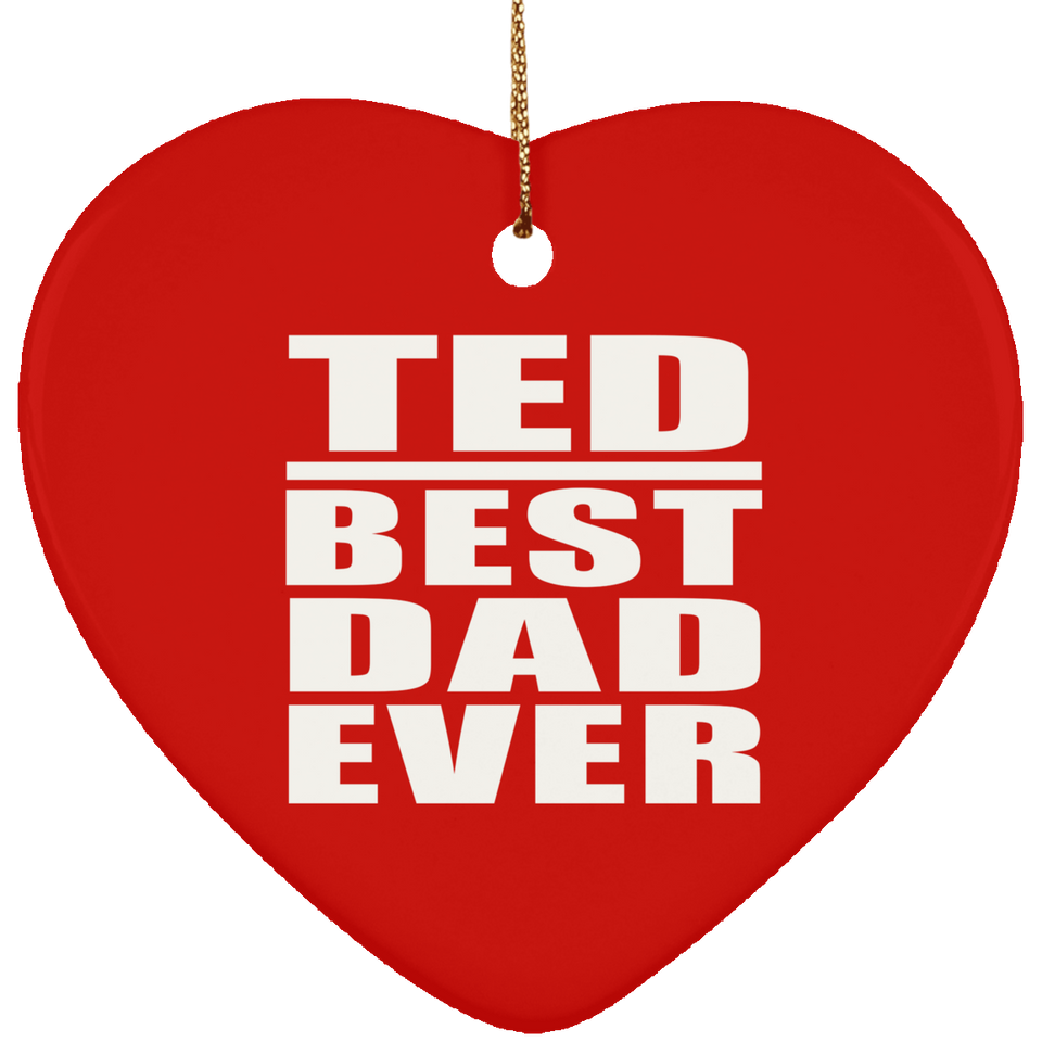 Ted Best Dad Ever - Heart Ornament