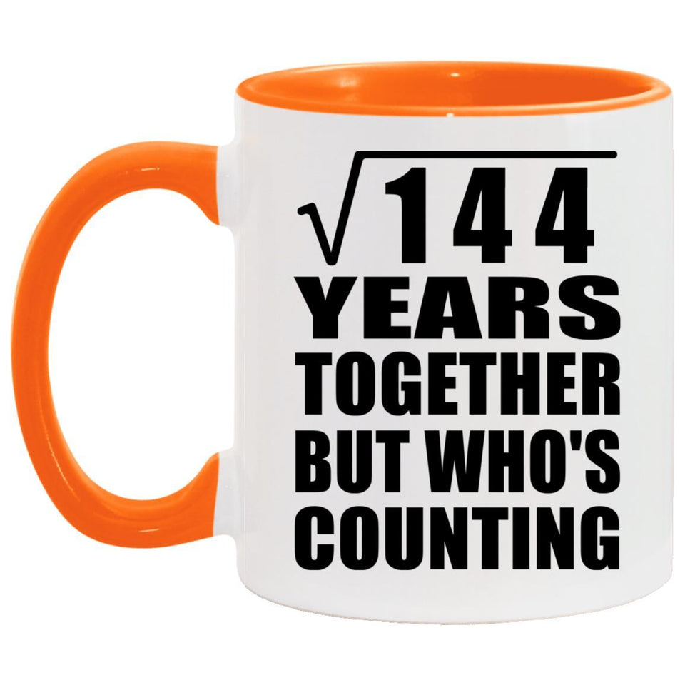 12th Anniversary Square Root of 144 Years Who's Counting - 11oz Accent Mug Orange