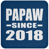 Papaw Since 2018 - Drink Coaster