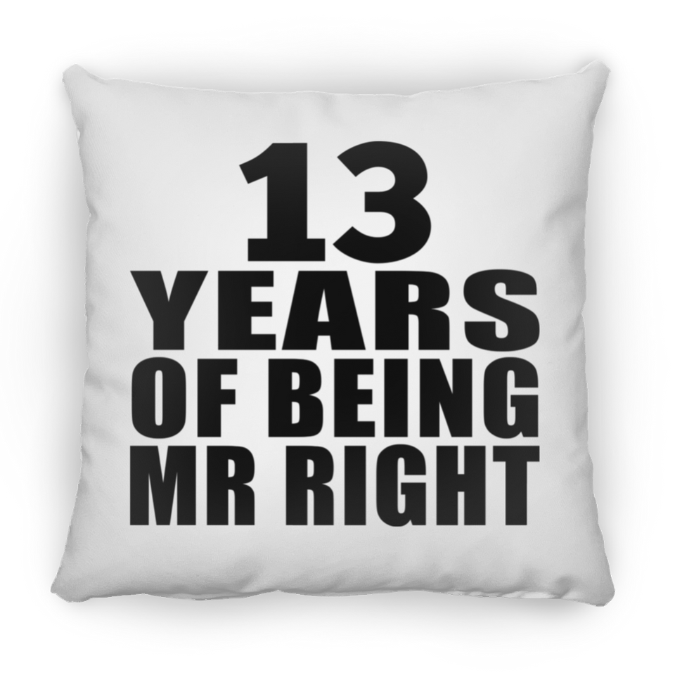 13th Anniversary 13 Years Of Being Mr Right - Throw Pillow