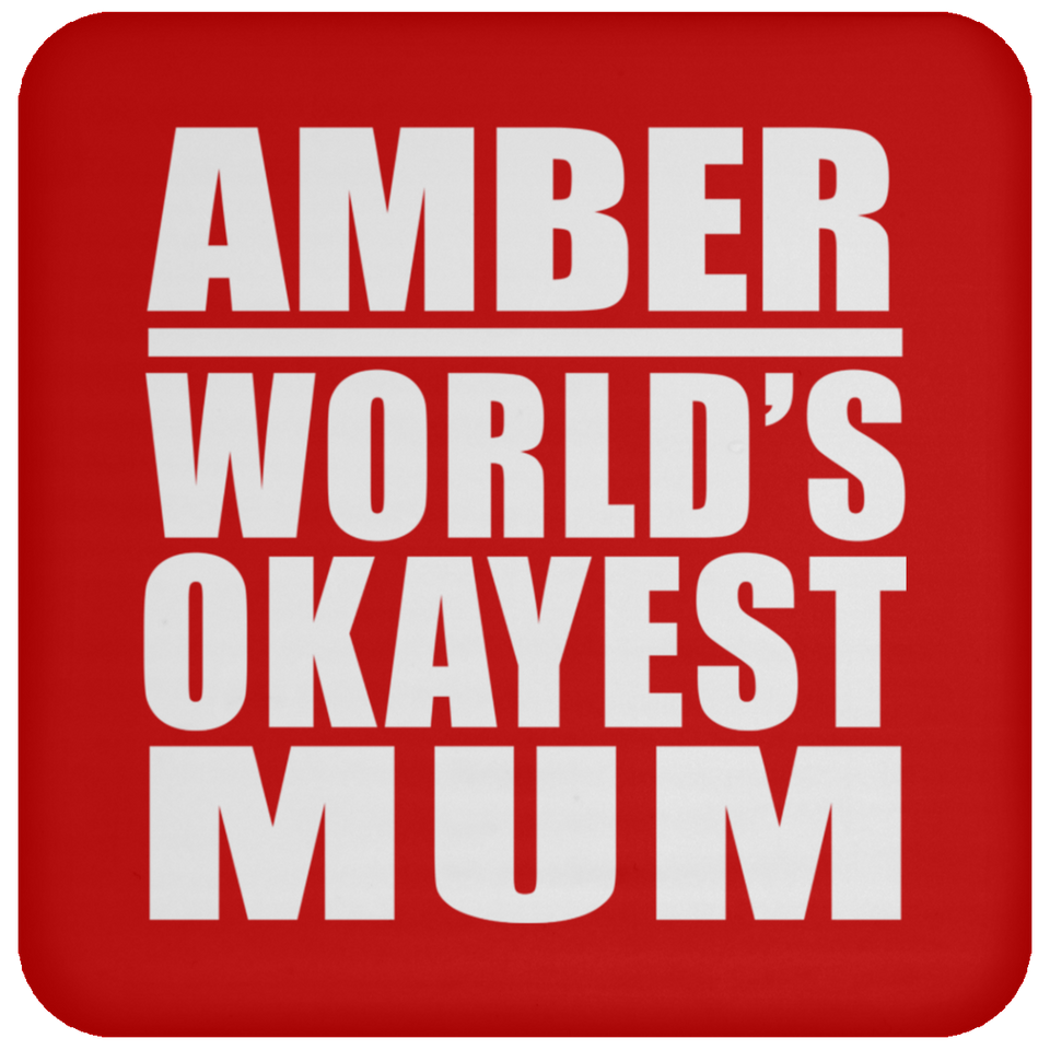 Amber World's Okayest Mum - Drink Coaster