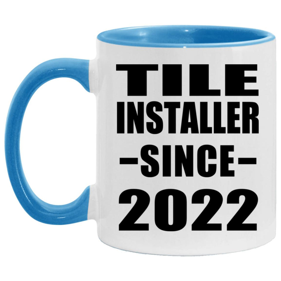 Tile Installer Since 2022 - 11oz Accent Mug Blue