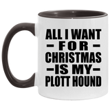 All I Want For Christmas Is My Plott Hound - 11oz Accent Mug Black
