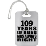 109th Anniversary 109 Years of Being Mrs Always Right - Luggage Bag Tag