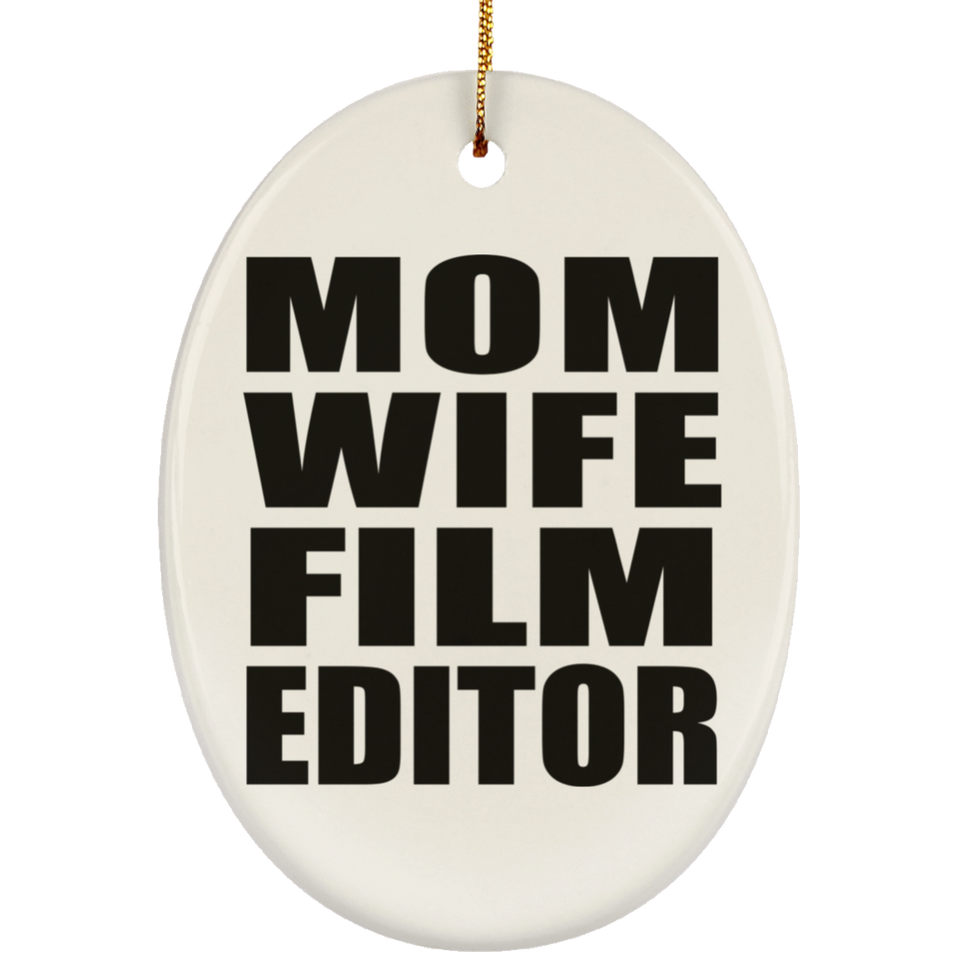 Mom Wife Film Editor - Oval Ornament