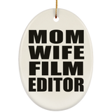 Mom Wife Film Editor - Oval Ornament