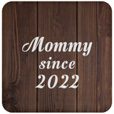Mommy Since 2022 - Drink Coaster D