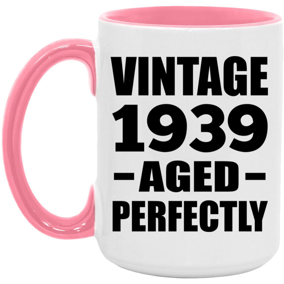 85th Birthday Vintage 1939 Aged Perfectly - 15oz Accent Mug Pink