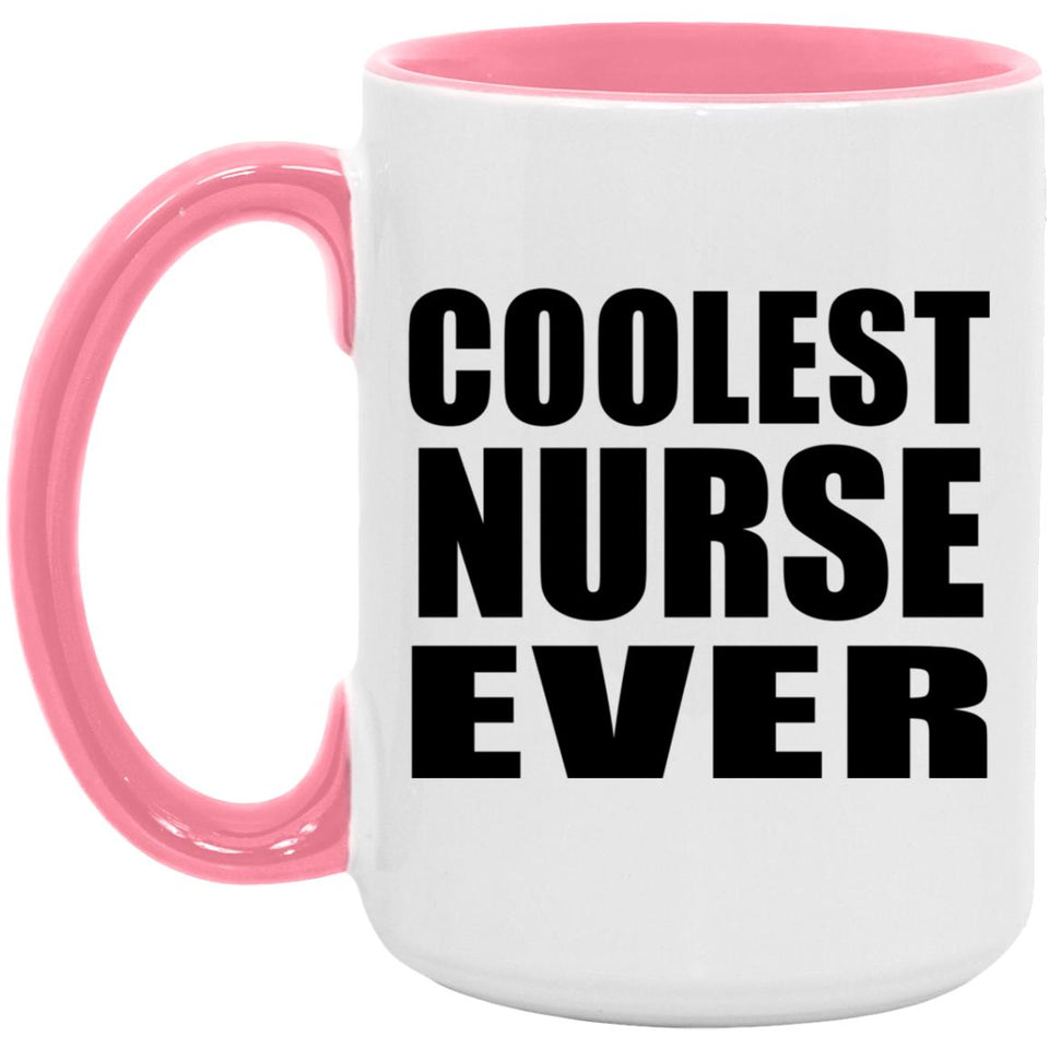Coolest Nurse Ever - 15oz Accent Mug Pink