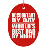 Accountant By Day World's Best Dad By Night - Oval Ornament
