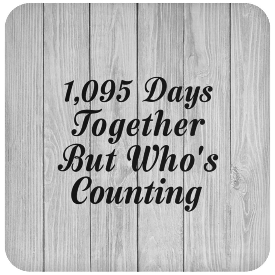 3rd Anniversary 1,095 Days Together Who's Counting - Drink Coaster F