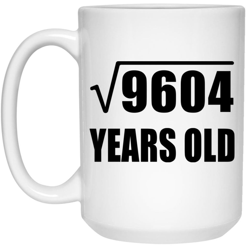 98th Birthday Square Root of 9604 Years Old - 15oz Coffee Mug