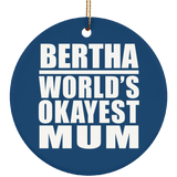 Bertha World's Okayest Mum - Circle Ornament