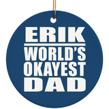 Erik World's Okayest Dad - Circle Ornament