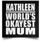 Kathleen World's Okayest Mum - Poster Square