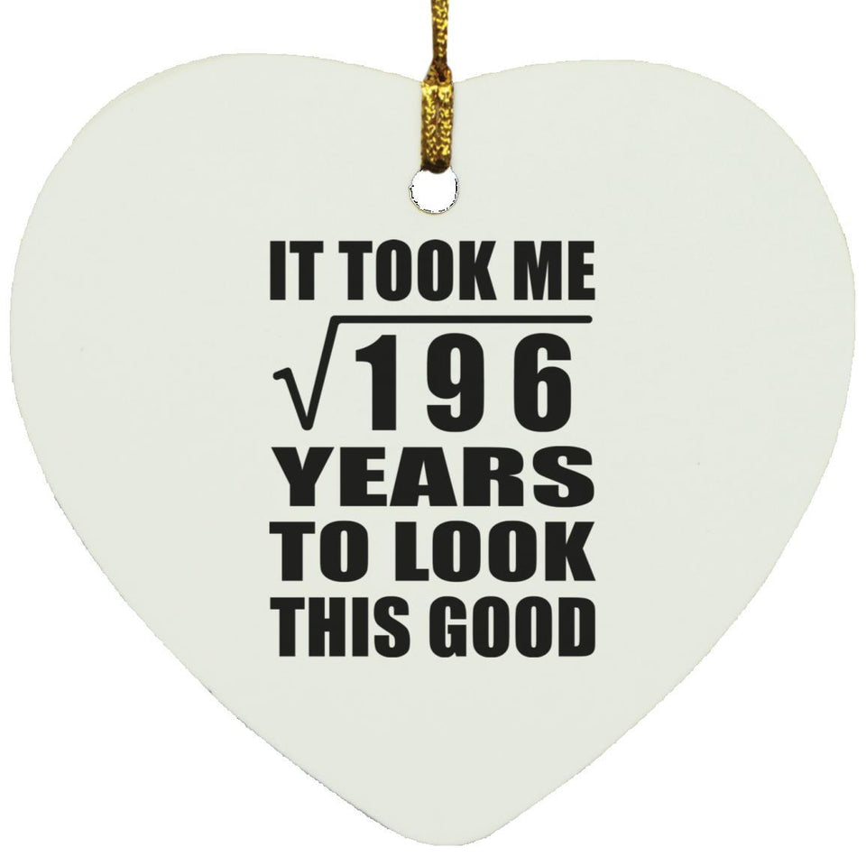 14th Birthday Took Square Root of 196 Years To Look Good - Heart Ornament