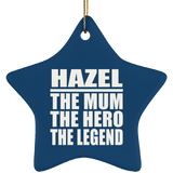 Hazel The Mum The Hero The Legend - Star Ornament