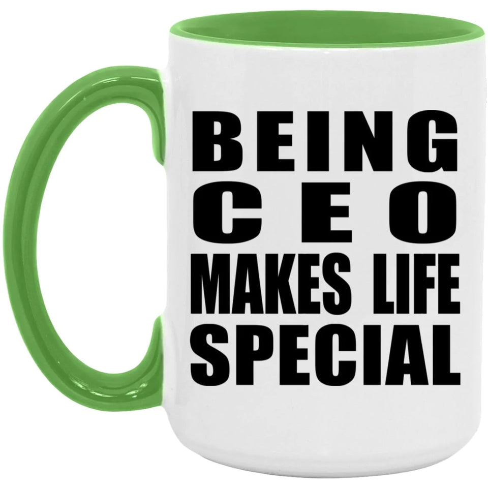 Being CEO Makes Life Special - 15oz Accent Mug Green