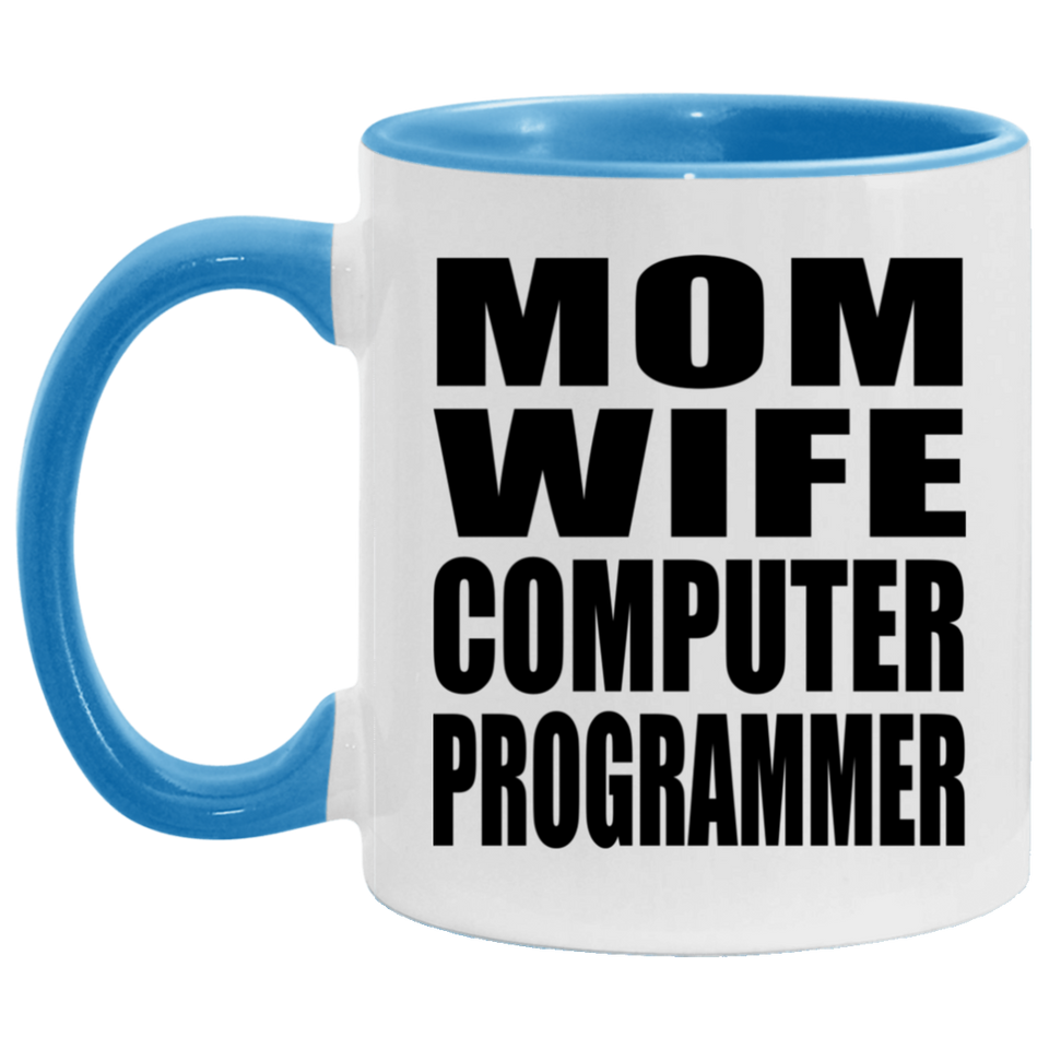 Mom Wife Computer Programmer - 11oz Accent Mug Blue