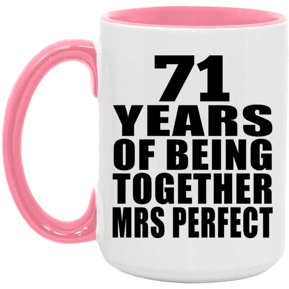 71st Anniversary 71 Years Of Being Mrs Perfect - 15oz Accent Mug Pink