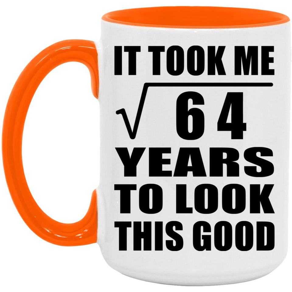 8th Birthday Took Square Root of 64 Years To Look Good - 15oz Accent Mug Orange