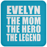 Evelyn The Mom The Hero The Legend - Drink Coaster