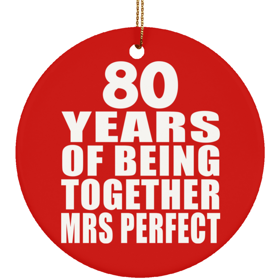 80th Anniversary 80 Years Of Being Mrs Perfect - Circle Ornament