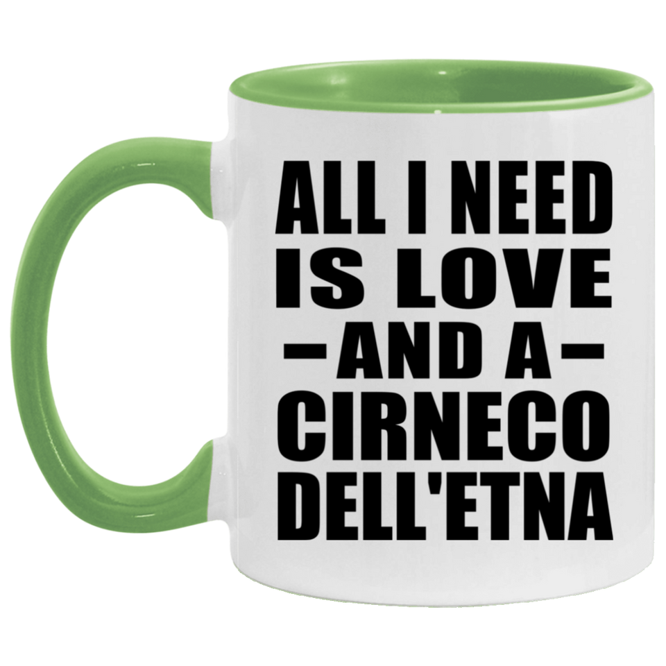 All I Need Is Love And A Cirneco Dell'etna - 11oz Accent Mug Green