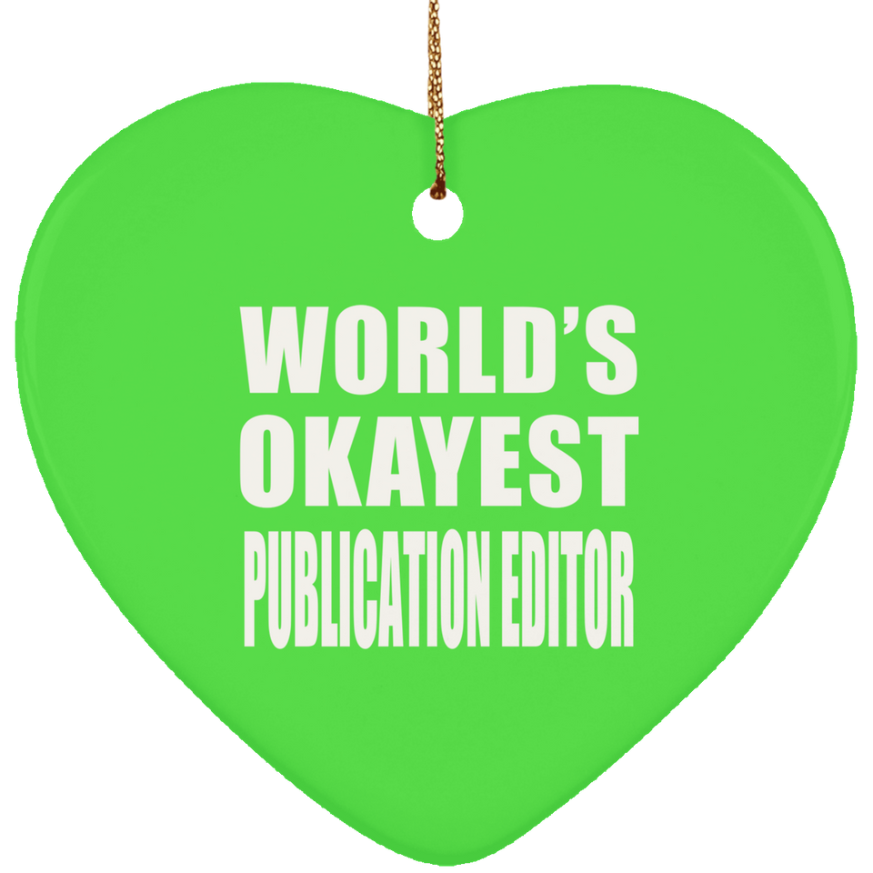 World's Okayest Publication Editor - Heart Ornament