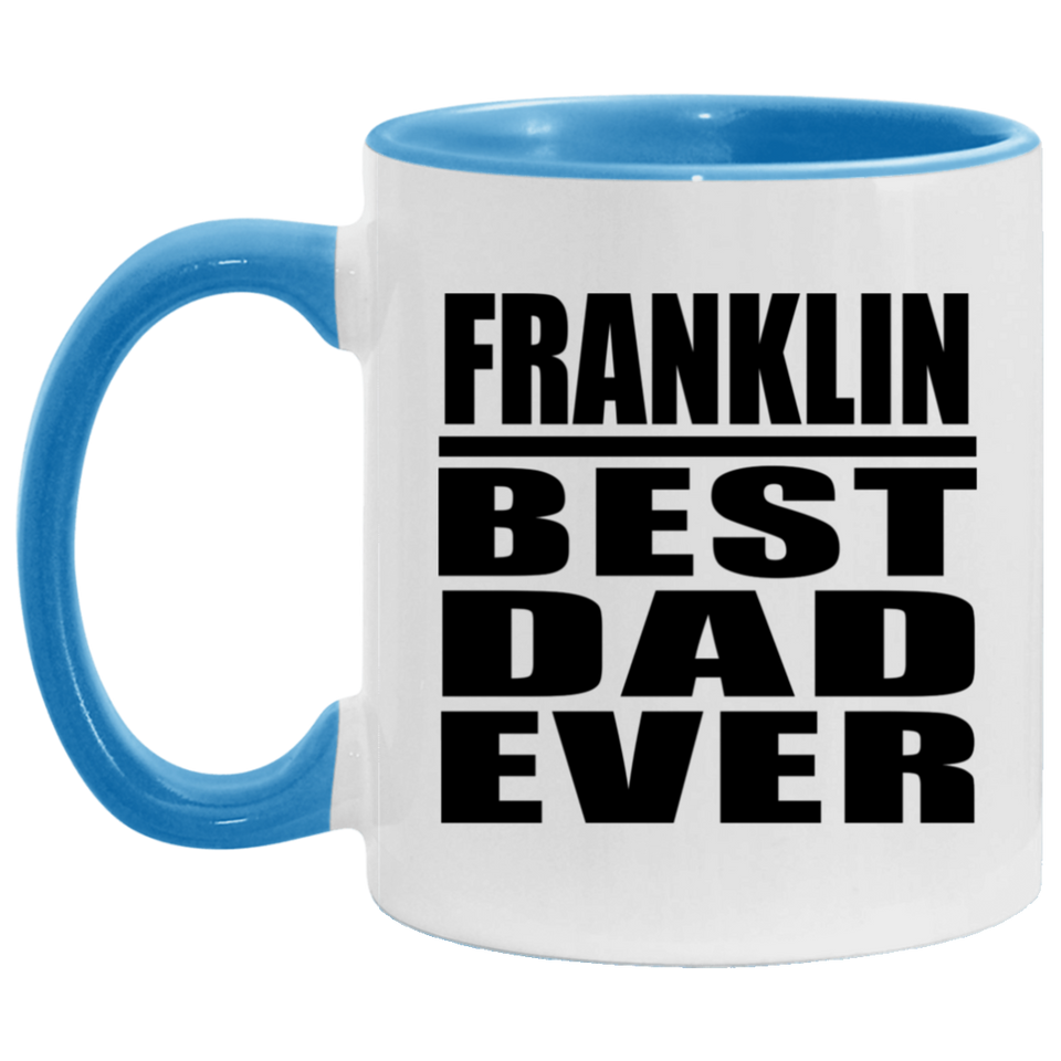 Franklin Best Dad Ever - 11oz Accent Mug Blue