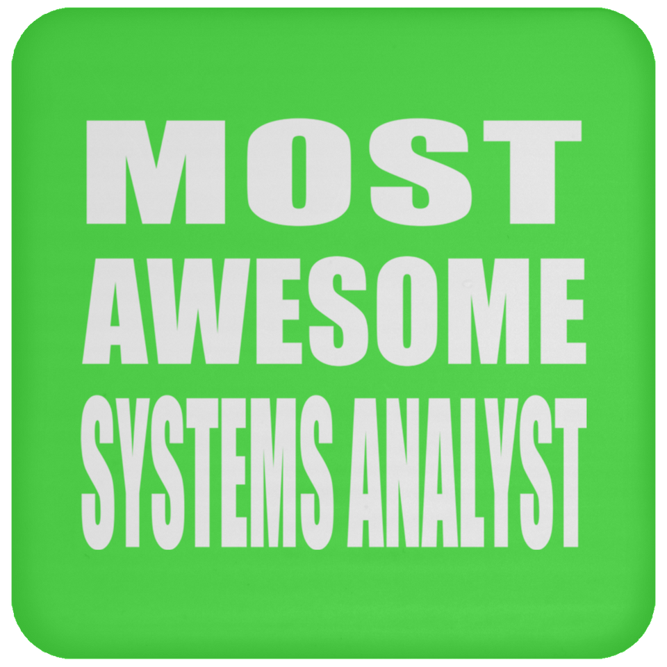 Most Awesome Systems Analyst - Drink Coaster