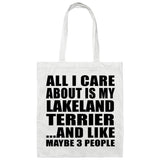 All I Care About Is My Lakeland Terrier - Tote Bag White