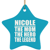 Nicole The Mom The Hero The Legend - Star Ornament
