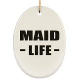 Maid Life - Oval Ornament