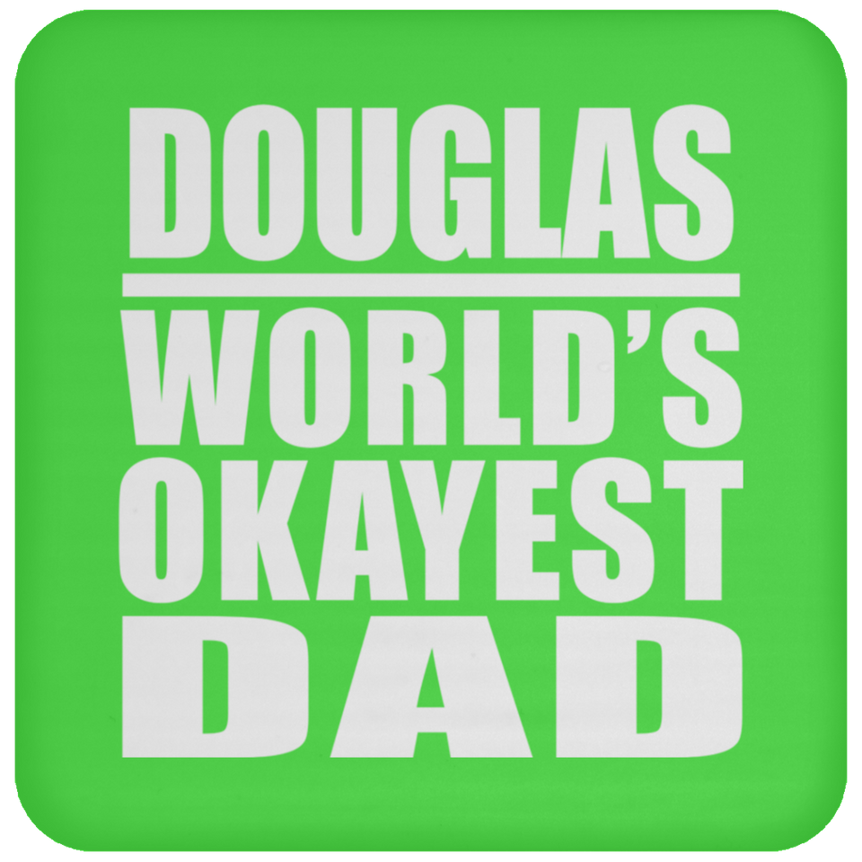 Douglas World's Okayest Dad - Drink Coaster