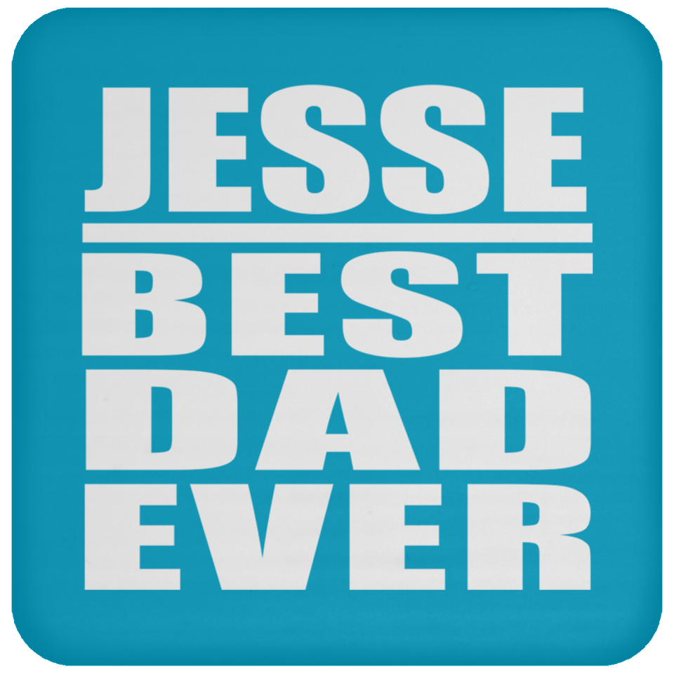 Jesse Best Dad Ever - Drink Coaster